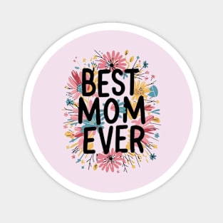 Best mom ever Magnet